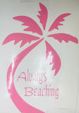 Always Beaching Beach Decal