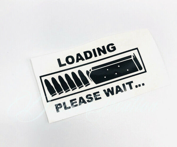 Loading Please Wait Gun Decal