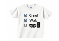 Kids Crawl Walk Drive T-Shirt.